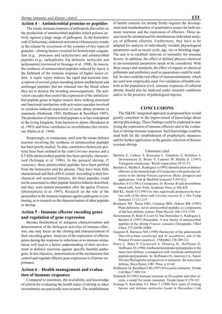 133Shrimp immunity and disease control
Action 4 – Antimicrobial proteins or peptides
The innate immune response of arthropods also relies on
the production of antimicrobial peptides which possess ac-
tivity against a large range of pathogens. In the horseshoe
crab (Chelicerata), endotoxin activation of hemocytes results
in the release by exocytosis of the contents of two types of
granules - clotting factors essential for hemolymph coagula-
tion (e.g., proteases and tachylectins) and antimicrobial
peptides (e.g., tachyplesins, big defensin, tachycitin and
tachystatins) (reviewed in Iwanaga et al. 1998). In insects,
the synthesis of antimicrobial peptides induced by injury is
the hallmark of the immune response of higher insect or-
ders. A septic injury induces the rapid and transient tran-
scription of several genes encoding potent antibacterial and
antifungal peptides that are released into the blood where
they act to destroy the invading microorganisms. The acti-
vation cascades that control the expression of the antimicro-
bial peptide genes in higher insects show striking structural
and functional similarities with activation cascades involved
in cytokine-induced expression of acute phase proteins in
mammals (Hultmark 1993, Hoffmann & Reichhart 1997).
The production of antimicrobial peptides is in fact widespread
in the living kingdom, from bacteria to plants (Broekaert et
al. 1995) and from vertebrates to invertebrates (for review,
see (Hetru et al. 1994).
Surprisingly, in crustaceans, until now the innate defence
reaction involving the synthesis of antimicrobial peptides
has been poorly studied. To date, constitutive hemocytic pro-
teins have been isolated in the crab Carcinus maenas and a
6.5 kDa antimicrobial peptide has been partially character-
ised (Schnapp et al. 1996). In the penaeid shrimp, P.
vannamei, three antimicrobial peptides have been purified
from the hemocytes and the plasma. They have been fully
characterised and their cDNA cloned. According to their bio-
chemical and structural features, the three peptides could
not be associated to other peptide families hitherto described,
and they were named penaeidins after the genus Penaeus
(Destoumieux et al. 1997). Research on the role of the
penaeidins in the immune response against pathogens is con-
tinuing, as is research on the characterisation of other peptides
in shrimp.
Action 5 - Immune effector encoding genes
and regulation of gene expression
Besides biochemical or antigenic characterisation and
determination of the biological activities of immune effec-
tors, one may focus on the cloning and characterisation of
their encoding genes. Analyses of the expression of effector
genes during the response to infections or to immune stimu-
lation will lead to a better understanding of their involve-
ment in defence reactions against specific harmful patho-
gens. In this objective, determination of the mechanisms that
control and regulate effector gene expression is of prime im-
portance.
Action 6 – Health management and evalua-
tion of immune responses
Compared to mammals, the availability and knowledge
of criteria for evaluating the health status of shrimp or other
invertebrates are practically non-existent. The establishment
of health controls for shrimp firstly requires the develop-
ment and standardisation of quantitative assays for both im-
mune reactions and the expression of effectors. These as-
says must be miniaturised for simultaneous individual analy-
ses of different effectors. Furthermore, they have to be
adapted for analysis of individually variable physiological
parameters such as moult cycle, age, sex or breeding stage.
The aim is to establish intervals of normality for immune
factors. In addition, the effect of defined physico-chemical
or environmental parameters needs to be considered. With
these assays and standards, the effect of organic or chemical
pollutants and antibiotics used in aquaculture could be stud-
ied. So also could the real effect of immunostimulants, which
are until now empirically used. For validation of health con-
trols at the population level, immune responses of cultured
shrimp should also be analysed under stressful conditions
and/or in the presence of pathological injuries.
CONCLUSIONS
The SI&DC integrated approach as proposed here would
greatly contribute to the improvement of knowledge about
shrimp physiology. These findings could be exploited in ana-
lysing the expression of immune effectors and in the evalua-
tion of shrimp immune responses. Such knowledge could be
used both for the establishment of prophylactic measures
and for further application in the genetic selection of disease
resistant shrimp.
Litterature cited
Bachère E, Cedeno V, Rousseau C, Gendreau S, Robalino J,
Destoumieux D, Boulo V, Cadoret JP, Mialhe E. (1997)
Transgenic crustaceans. World Aquaculture 28:51-55
Bachère E, Mialhe E, Rodriguez J (1995) Identification of defence
effectors in the haemolymph of Crustaceans with particular ref-
erence to the shrimp Penaeus japonicus (Bate): prospects and
applications. Fish & Shellfish Immunol 5:597-612
Bauchau A G (1981) Crustaceans. In: Rowley R (ed) Invertebrate
blood cells, New-York, Academic Press, p 386-420
Bell KL, Smith VJ (1993) In vitro superoxide production by hya-
line cells of the shore crab Carcinus maenas (L.). Dev Comp
Immunol 17:211-219
Broekaert WF, Terras FRG, Cammue BPA, Osborn RW (1995)
Plant defensins: novel antimicrobial peptides as components
of the host defense system. Plant Physiol 108:1353-1358
Destoumieux D, Bulet P, Loew D, Van Dorsselaer A, Rodriguez J,
Bachère E (1997) Penaeidins: A new family of antimicrobial
peptides in the shrimp Penaeus vannamei (Decapoda). J Biol
Chem 272:28398-28406
Gargioni R, Barracco MA (1998) Hemocytes of the palaemonids
Macrobrachium rosenbergii and M. acanthurus, and of the
Penaeid Penaeus paulensis. J Morphol 236:209-221
Hetru C, Bulet P, Cociancich S, Dimarcq JL, Hoffmann D,
Hoffmann JA (1994) Antibacterial peptides/polypeptides in the
insect host defense: a comparison with vertebrate antibacterial
peptides/polypeptides. In: Hoffmann JA, Janeway CA, Natori
JS (eds) Phylogenetic perspectives in immunity: the insect host
defense, Boca Raton, CRC Press, p 43-66
Hoffmann JA, Reichhart J-M (1997) Drosophila immunity. Trends
Cell Biol 7:309-316
Hultmark D (1993) Immune reactions in Drosophila and other in-
sects: a model for innate immunity. Trends Genet 9:178-183
Iwanaga S, Kawabata S-I, Muta T (1998) New types of clotting
factors and defense molecules found in Horseshoe Crab
 