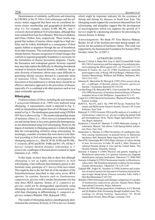 224 Suwanto et al.
Determination of similarity coefficients and clustering
by UPGMA of the 55 Vibrio NotI schizotypes and the ref-
erence strains suggested that there was no correlation be-
tween cluster membership and geographical distribution
(Fig. 4.). For example, isolates S14B, ML/PL, and V.
orientalis showed identical NotI schizotypes, although they
were isolated from East Java (Besuki), West Java (Labuhan),
and China (Yellow Sea), respectively. These results sug-
gested that isolates of marine vibrios might have high mo-
bility and be widely distributed as a consequence of their
aquatic habitat or migration through the use of broodstock
from other locations. This realization has consequences for
shrimp farmers, because recognition of clonal lineages that
conform to regional geographic boundaries is necessary for
the formulation of disease prevention programs. Clearly,
the fluctuation and widespread genetic diversity reported
here may help explain the difficulty in obtaining broodstock
resistant to luminous bacterial disease. In addition, the ge-
netic diversity of luminous vibrios may cause difficulty in
generating shrimp vaccines directed to a particular strain
of luminous Vibrio. Therefore, the development of
biocontrol or bioconditioners in shrimp farms should be an
effective alternative approach to the prevention of disease,
especially if it is combined with other practices such as low
input sustainable agriculture.
Ribotyping
Fourteen isolates of Vibrio, including the non-luminous
V. penaeicida (Ishimaru et al., 1995) were analysed using
ribotyping. A representative result is depicted in Fig. 5.,
while an interpretation diagram from all of ribotypes is pre-
sented in Fig. 6. The dendrogram generated using UPGMA
(NT-Sys) is shown in Fig. 7. The results indicated that strains
of luminous vibrios (i.e., Vibrio harveyi) isolated from the
sea and shrimp farms in Java were genetically heterogenous,
as was demonstrated using NotI schizotyping. However, the
degree of similarity in ribotyping analysis is relatively higher
than the corresponding similarity using schizotyping. In-
terestingly, a number of isolates that were shown to be iden-
tical according to NotI schizotyping were also identical by
ribotyping analysis (i.e., Dan10, W1B, S14B and PL/ML;
V. orientalis, B392 and B356; VhBk and W1.1P). All the V.
harveyi isolates showed distance relationship to V.
penaeicida, a pathogen of Kuruma prawn isolated in Japan
(Ishimaru et al., 1995).
In this study, we have been able to show that although
ribotyping is not as highly discriminative as NotI
schizotyping, it has sufficient discriminatory power to dif-
ferentiate many genotypes of V. harveyi from Java island.
This might be due to the fact that all of the members of the
Enterobacteriaceae described to date carry seven rRNA
operons. In contrast, bacteria such as Xanthomonas
campestris pv. glycines with a similar chromosome size has
only three rRNA operons. Strains of X. campestris pv.
glycines could not be distinguished significantly using
ribotyping. In other words, schizotyping is much more pow-
erful than ribotyping in differentiating X. campestris pv.
glycines isolates (Wahidin 1996, Rukayadi 1995).
The results of ribotyping analysis unambiguously dem-
onstrated the enormous diversity of Vibrio harveyi isolates
which might be important indicator for the occurance of
shrimp and shrimp fry diseases in South East Asia. The
ribotyping results support the conclusion obtained from NotI
schizotyping, and altogether suggest that the development
of microorganisms which can suppress the growth of V.
harveyi might be a promising alternative for preventing lu-
minous disease in shrimp
Acknowledgements. We thank PT Tirta Mutirva Makaur,
Besuki, for all of the facilities provided during sample col-
lection for the isolation of luminous vibrios. This work was
supported by the International Foundation for Science (IFS),
Sweden, Grant No. A/2207-1.
LITERATURE CITED
Brosius J, Ullrich A, Raker MA, Gray A, Dull TJ, Guttell RR, Noller
HF (1981) Construction and fine mapping of recombinant plas-
mid containing the rRNA operon of E. coli. Plasmid 6:112-118.
Baumann P, Furniss AL, Lee JV (1984) Facultatively anaerobic
gram negative rods. In Krieg, NR (Ed) Bergey’s Manual of Sys-
tematics Bacteriology. Williams and Wilkins. Baltimore, MA.
Vol.I:1513-1523.
Ishimaru K, Matsushita M, Muroga K (1995) Vibrio penaeicida sp.
nov., a pathogen of Kuruma prawns (Penaeus japonicus).
Internat. J Systematic Bacteriol 45:134-138
Lavilla-Pitogo CR, Baticados MCL, Cruz-Lacierda ER, de la Pena
LD (1990) Occurrence of luminous bacterial disease of Penaeus
monodon larvae in the Phillipines. Aquaculture 91:1-13
Logan NA (1994) Bacterial Systematics. Blackwell Scientific Pub-
lication, London
Rohlf CL, Yeo CC, and L Tay 1990 NT-Sys-pc, Numerical Tax-
onomy and Multivariate Analysis System, Version 1.60. Exeter
Software, New York
Rukayadi Y (1995) Genomic DNA profile analysis of a number of
Xanthomonas campestris pv. glycines employing pulsed field
gel electrophoresis. M.Sc. Thesis, Bogor Agricultural Univer-
sity, Bogor, Indonesia
Sambrook J, Fritsch EF, Maniatis T (1989) Molecular cloning: A
Laboratory Manual. 2nd edition. Cold Spring Harbor Labora-
tory Press, New York
Sunaryanto A, Mariam A (1986) Occurrence of a pathogenic bac-
teria causing luminescence in penaeid larvae in Indonesian
hatcheries. Bull. Brackish Water Aqua Devl Center 8:64-70
Shariff M, Subasinghe RP (1992) Major diseases of culture shrimp
in Asia: An overview. In Fulks, W. and K.L. Main. Diseases of
cultured Penaeid shrimp in Asia and the United States. The
Oceanic Institute, Honolulu, Hawaii
Suwanto A Kaplan S (1989) Physical and genetic mapping of
Rhodobacter sphaeroides 2.4.1 genome: Genome size, fragment
identification, and gene localization. J Bacteriol 171:5840-5849
Suwanto A Kaplan S (1992) Chromosome transfer in Rhodobacter
sphaeroides: Hfr formation and genetic evidence for two unique
circular chromosomes. J Bacteriol 174:1135-1145
Tjahjadi MR, Angka SL, Suwanto A (1994) Isolation and evalua-
tion of marine bacteria for biocontrol of luminous bacterial dis-
ease in tiger shrimp larvae (Penaeus monodon, Fab). AsPac J
Mol Biol Biotechnol 2:347-352
Wahidin (1996) Schizotypes and ribotypes comparison of a number
of Xanthomonas campestris pv. glycines. Sarjana Thesis. Bogor
Agricultural University, Bogor, Indonesia
Winarno B (1995) Shrimp aquaculture in Indonesia. In CL Browdy
and JS Hopkins (Eds) Swimming through troubled water. Pro-
ceedings on shrimp farming, Aquaculture ‘95. World
Aquaculture Society, Baton Rouge, Lousiana, USA
 
