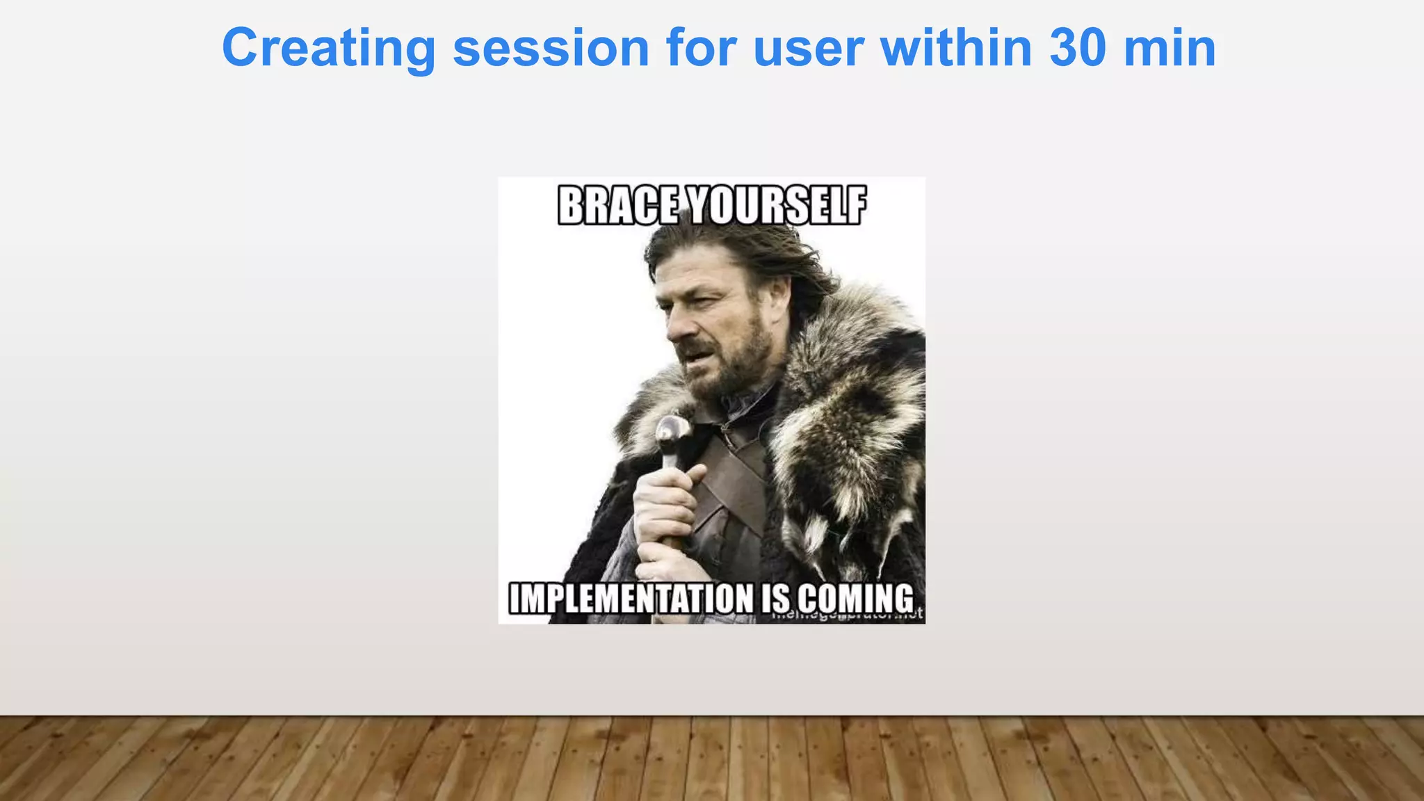 Creating session for user within 30 min
 