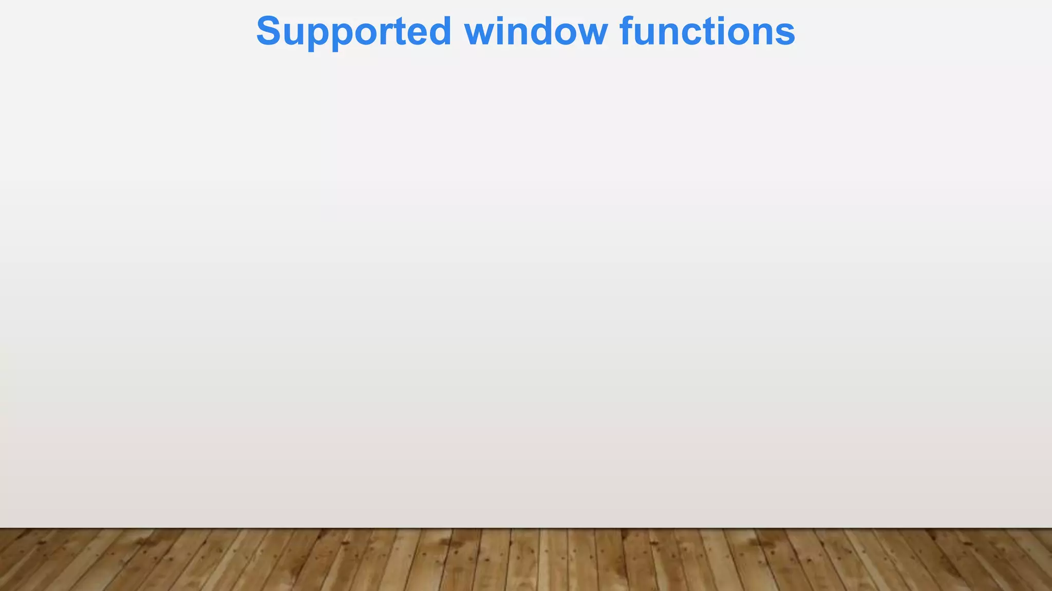 Supported window functions
 