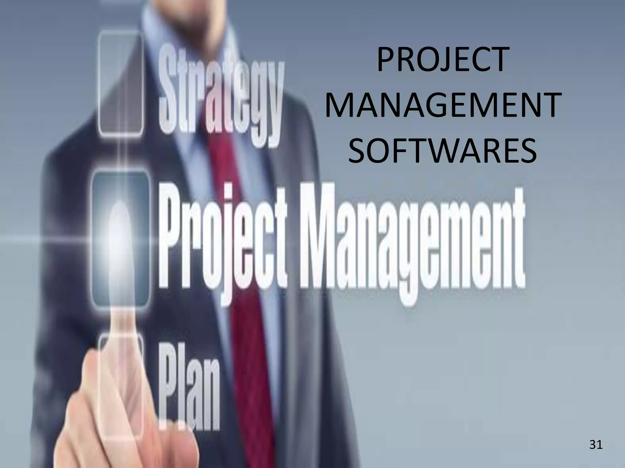 PROJECT
MANAGEMENT
SOFTWARES
31
 