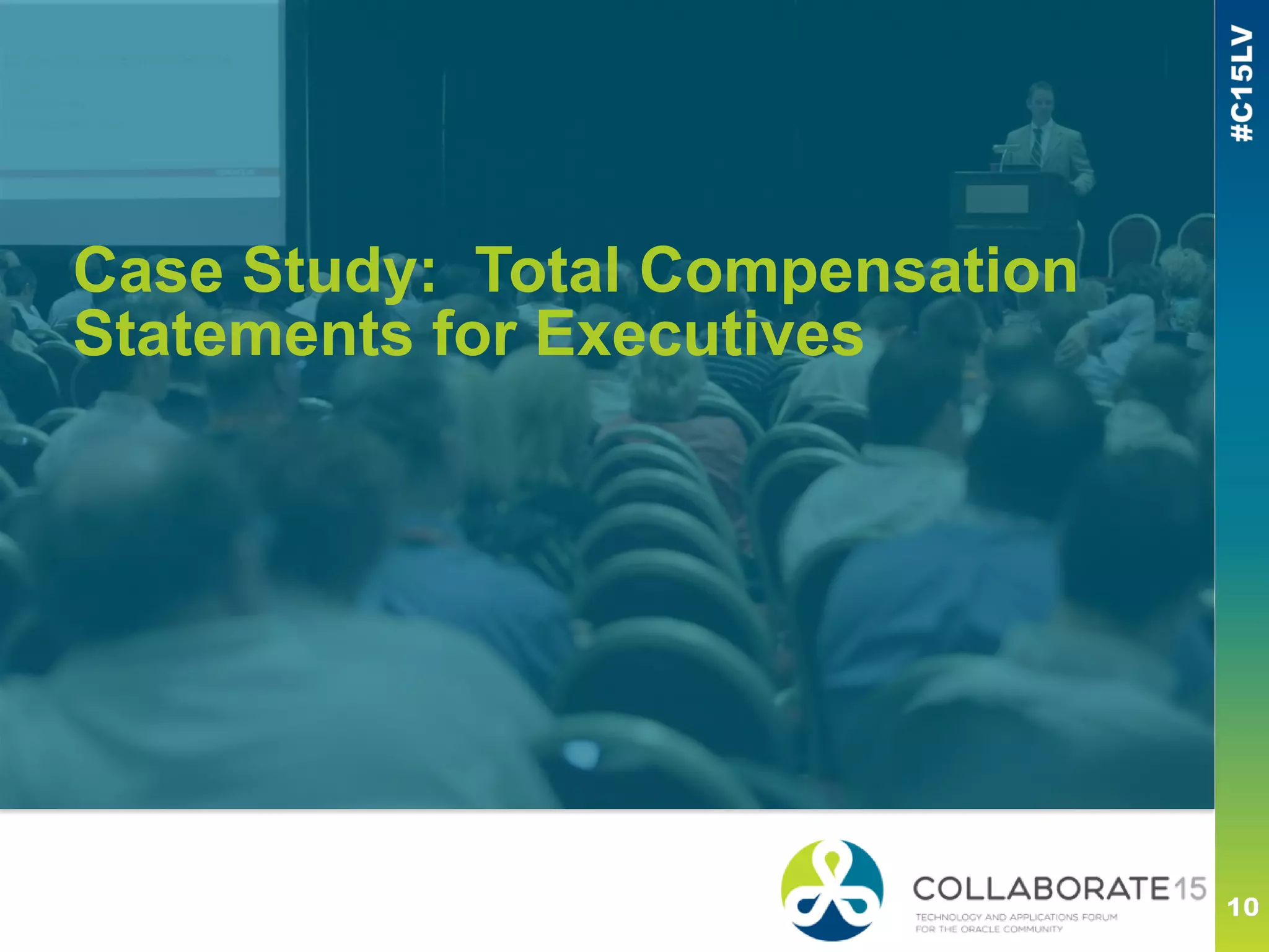 Case Study: Total Compensation
Statements for Executives
 