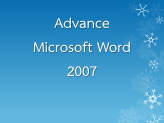 Advance
Microsoft Word
2007
 