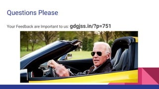 Questions Please
Your Feedback are Important to us: gdgjss.in/?p=751
 