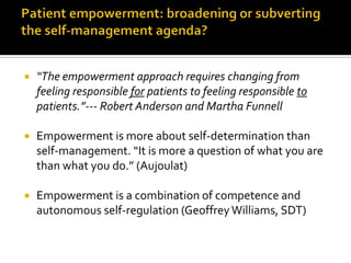 Empowerment as clinical process or outcome?
 Process: as a means toward other health outcomes:A1c, LDL…
 Outcome: as a...