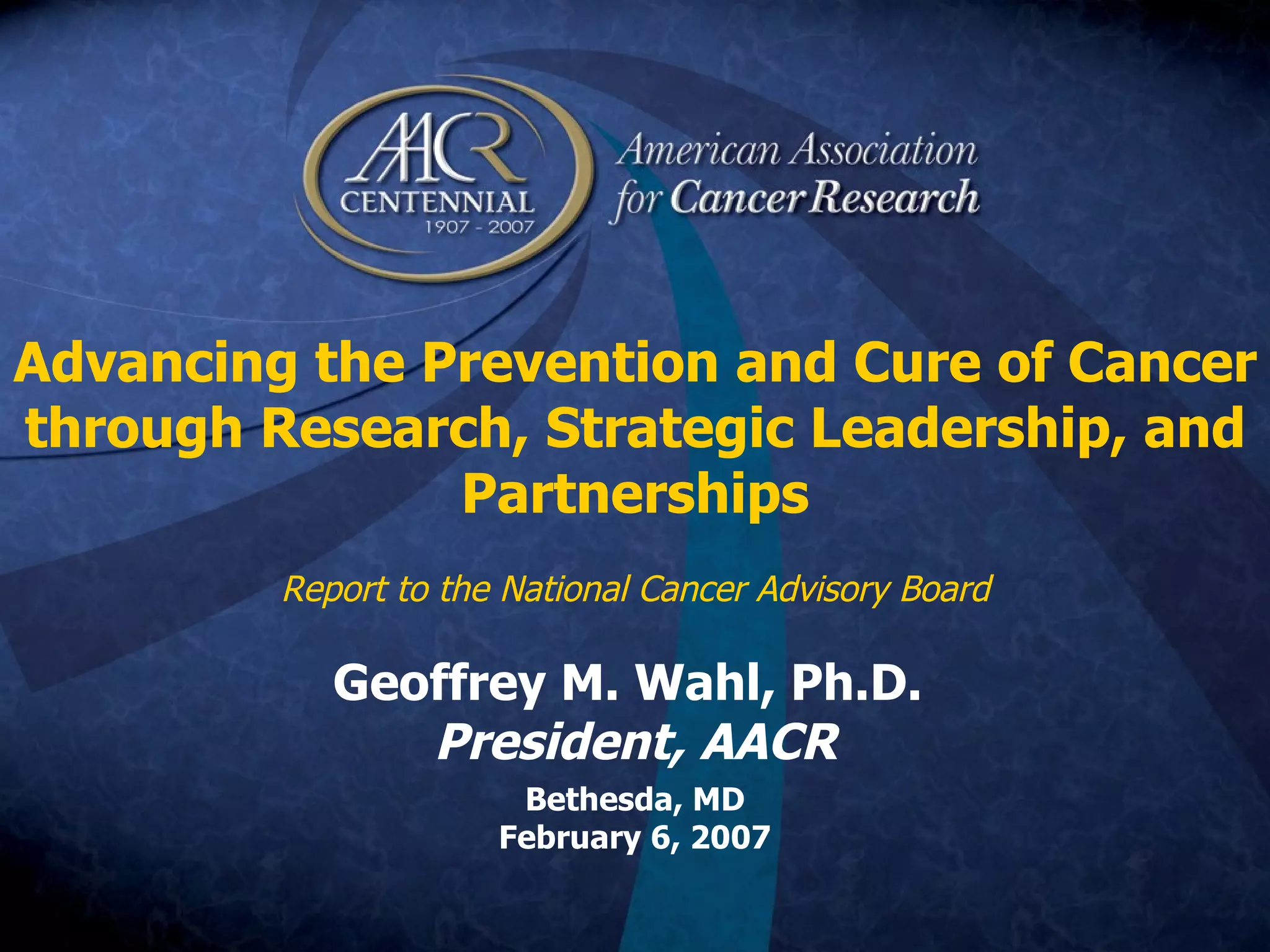 Advancing The Prevention And Cure Of Cancer | PPT