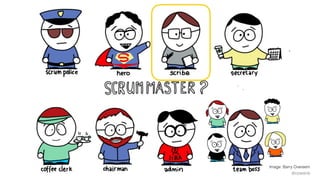 © 2018 Scrum WithStyle scrumwithstyle.com @rowanb@rowanb
Image: Barry Overeem
 