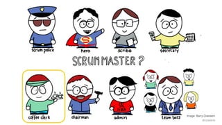 © 2018 Scrum WithStyle scrumwithstyle.com @rowanb@rowanb
Image: Barry Overeem
 