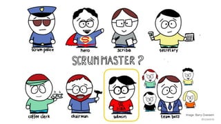 © 2018 Scrum WithStyle scrumwithstyle.com @rowanb@rowanb
Image: Barry Overeem
 