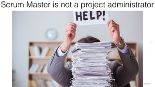 @rowanb© 2018 Scrum WithStyle scrumwithstyle.com
Scrum Master is not a project administrator
 