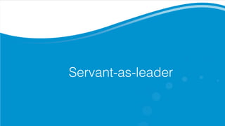 Servant-as-leader
 