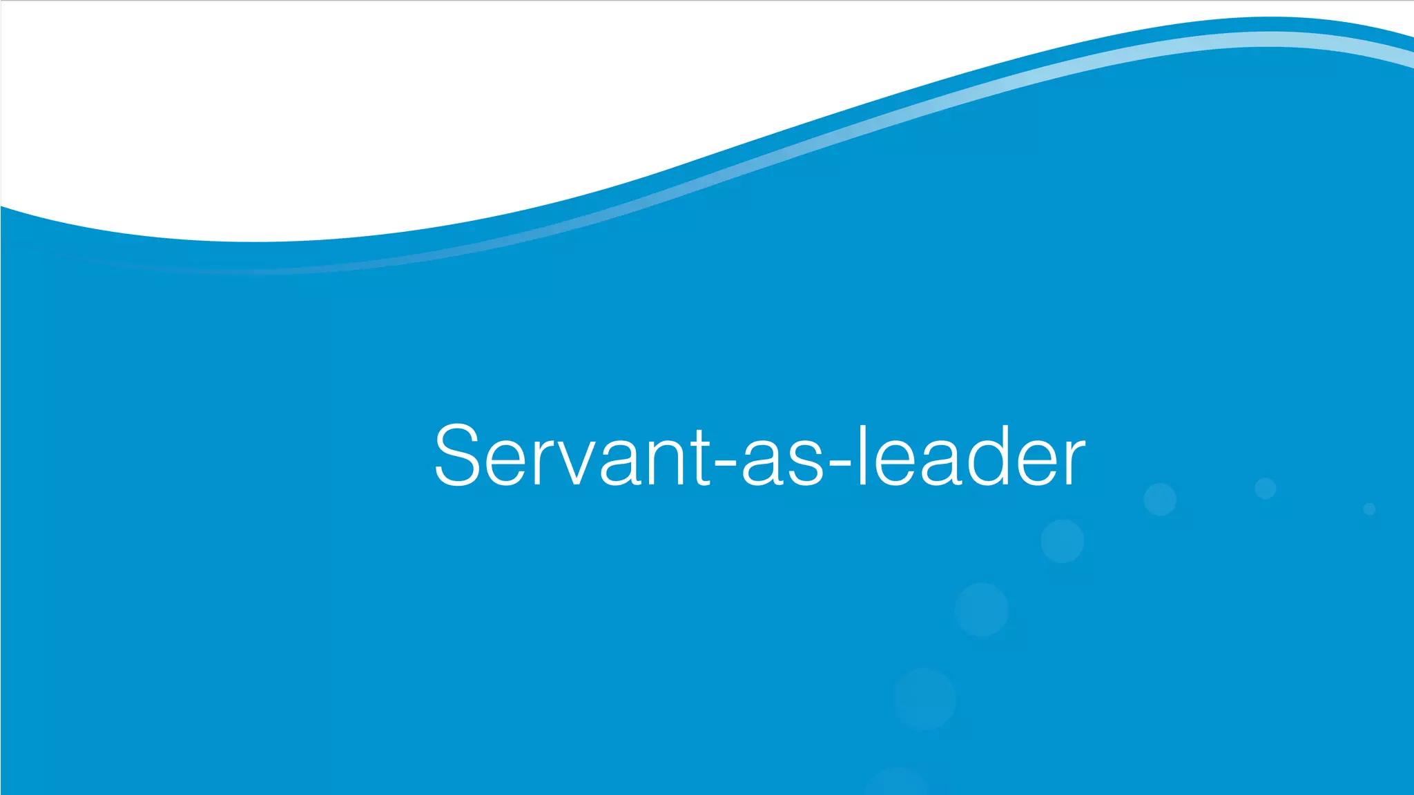 Servant-as-leader
 
