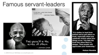 @rowanb© 2018-9 Scrum WithStyle scrumwithstyle.com
Famous servant-leaders
 