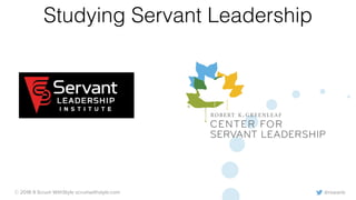 @rowanb© 2018-9 Scrum WithStyle scrumwithstyle.com
Studying Servant Leadership
 