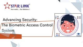 Advancing Security:
The Biometric Access Control
System
 