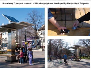 Strawberry Tree solar powered public charging trees developed by University of Belgrade
 