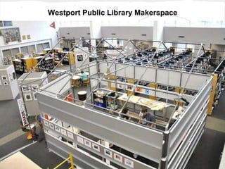 Westport Public Library Makerspace
 