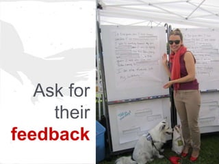 Ask for
     their
feedback
 