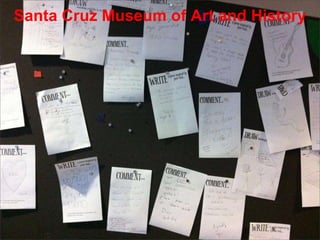 Santa Cruz Museum of Art and History
 