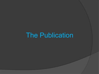 The Publication
 