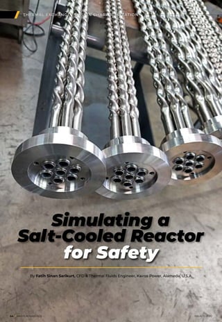 44 I ANSYS ADVANTAGE	 ISSUE 1 | 2020
for Safety
By Fatih Sinan Sarikurt, CFD & Thermal Fluids Engineer, Kairos Power, Alameda, U.S.A.
Simulating a
Salt-Cooled Reactor
THERMAL EXCHANGE / DESIGN CHARACTERIZATIONTHERMAL EXCHANGE / DESIGN CHARACTERIZATION
 