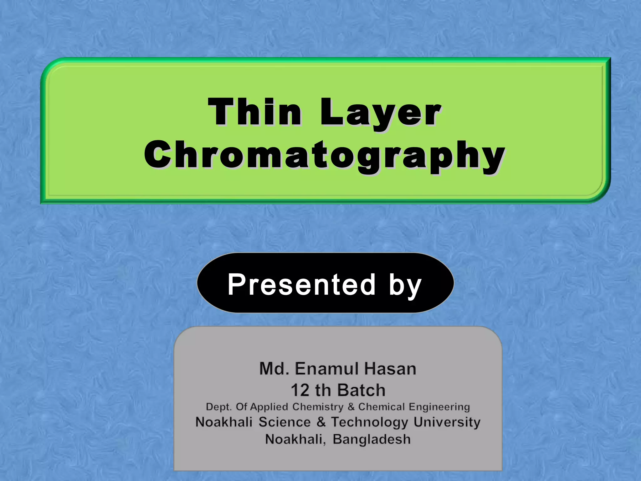 Advantage, disadvantage & application of thin layer chromatography and