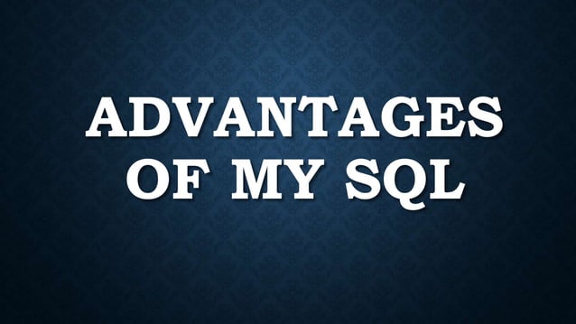 Advantage & Disadvantage of MySQL | PPTX