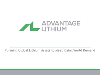 Pursuing Global Lithium Assets to Meet Rising World Demand
 