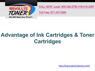 Advantage of Ink Cartridges & Toner
Cartridges

http://www.absolutetoner.com/

 