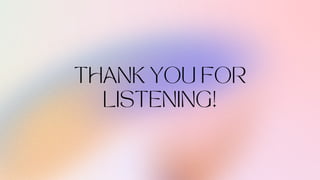 THANK YOU FOR
LISTENING!
 