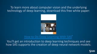To learn more about computer vision and the underlying
technology of deep learning, download this free white paper:
How to...