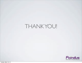 THANK YOU!




Tuesday, March 19, 13
 