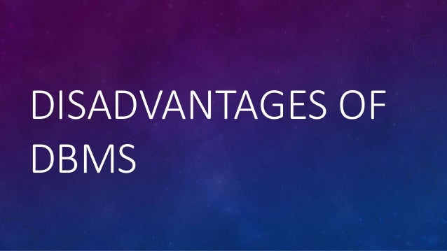 Advantages and disadvantages of DBMS