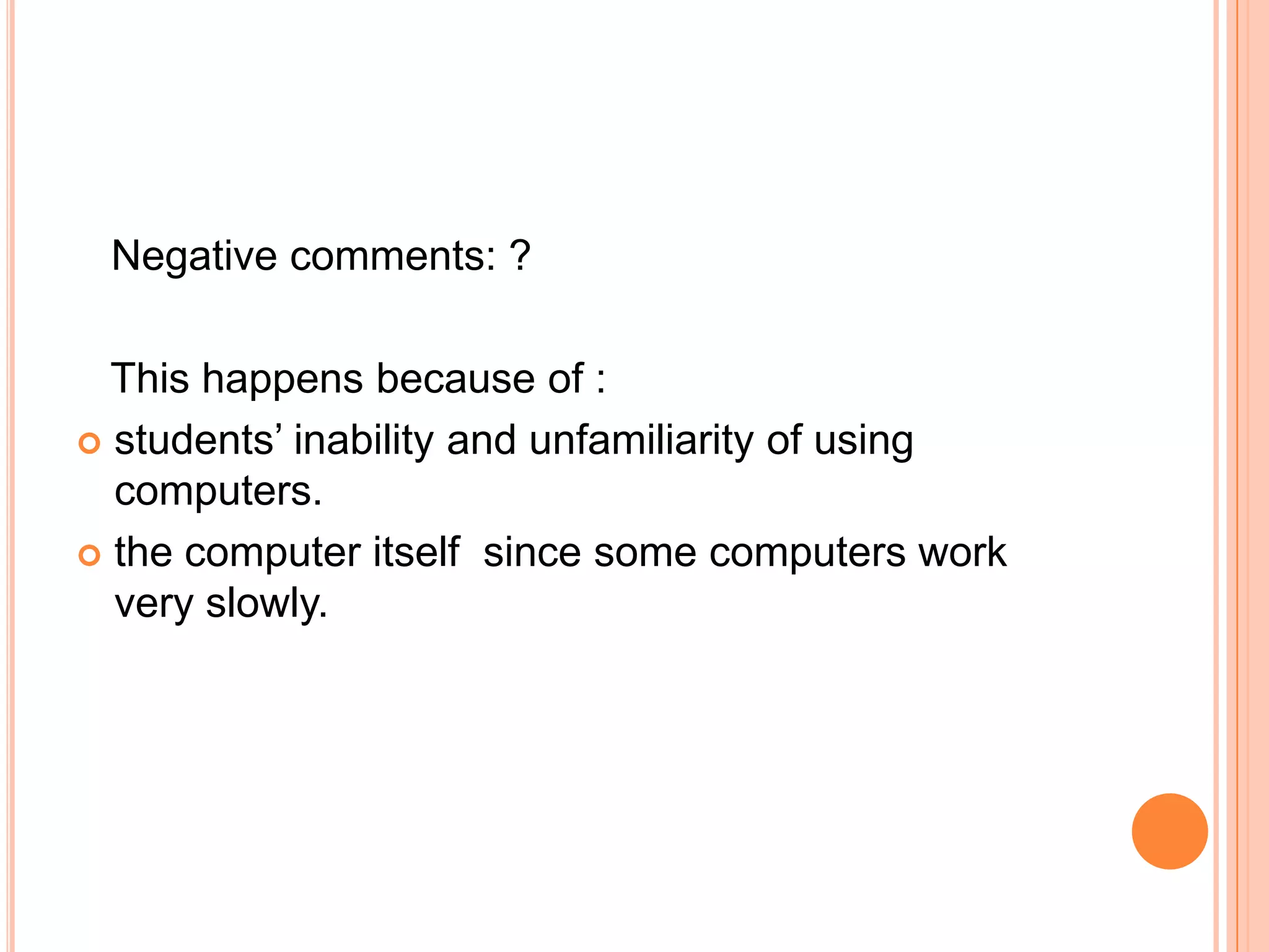 The program is flexible and very simple to operate.   There is an indication that the number of students using CAL on-line tutorial program is increasing.
