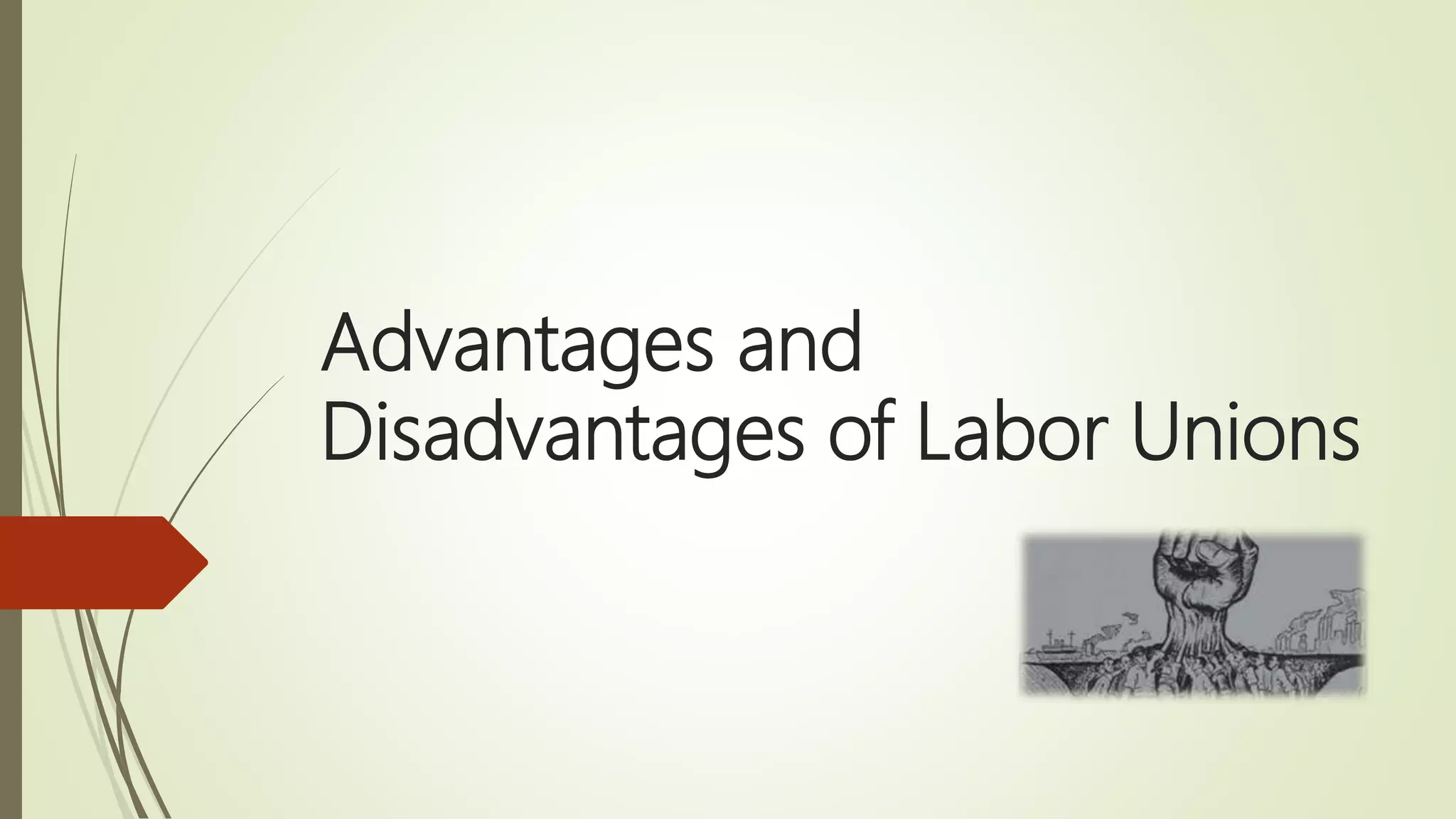 Advantages and disadvantages of labor unions | PPT