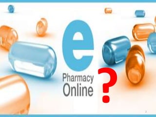 Advantages and disadvantages of online pharmacy in india | PPTX