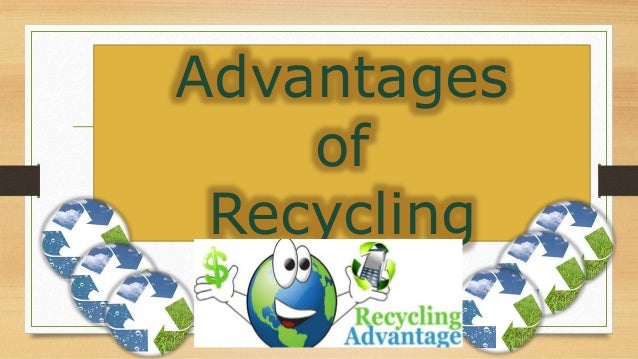 Recycling advantages and disadvantages essay