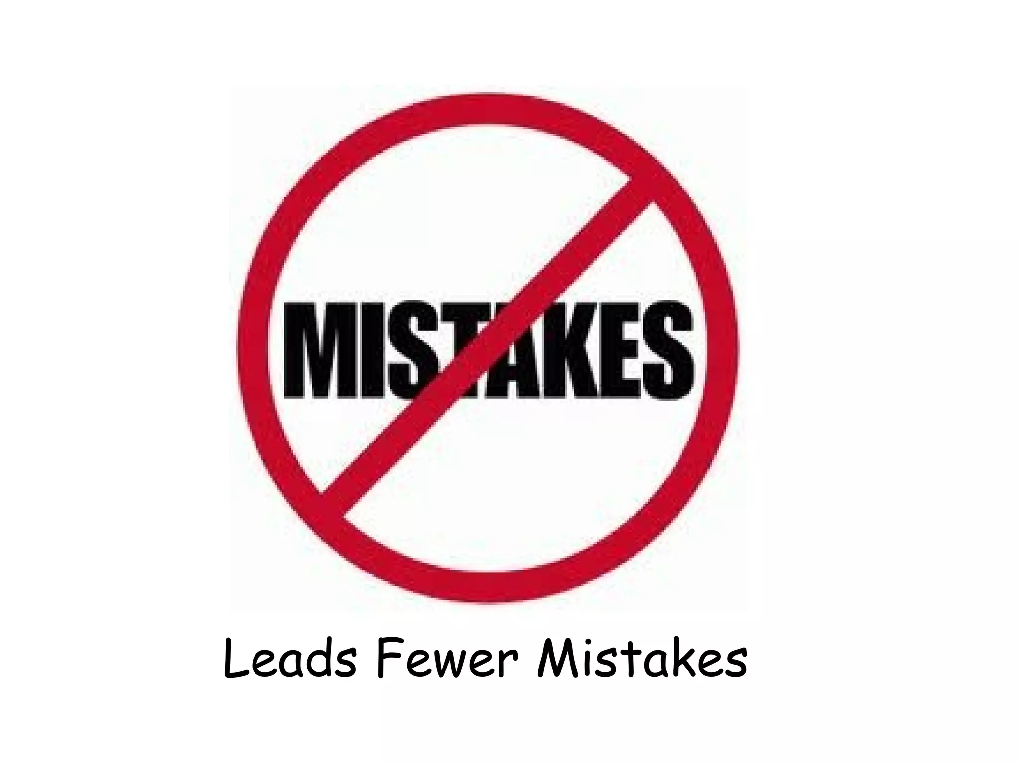 Leads Fewer Mistakes