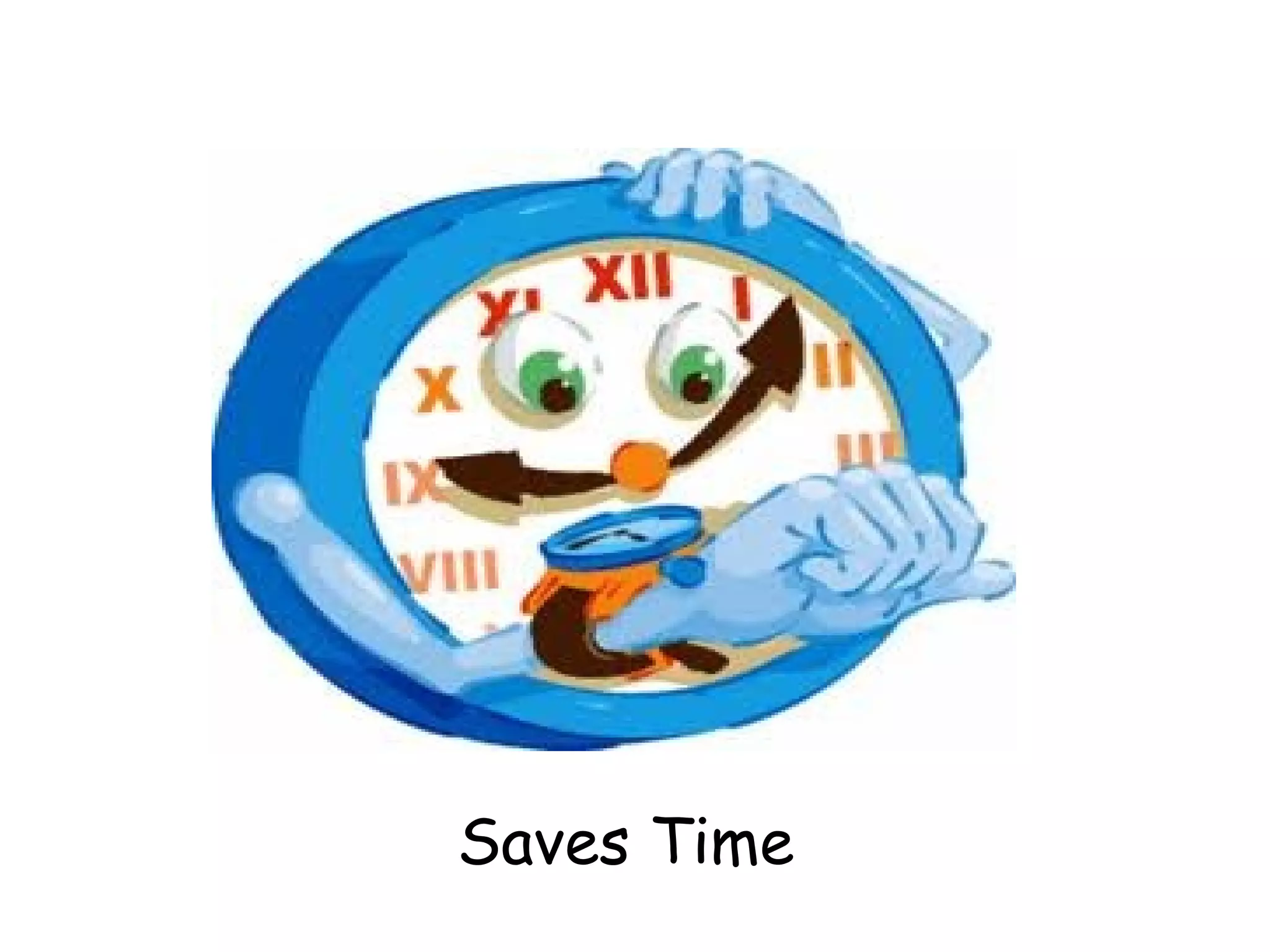 Saves Time