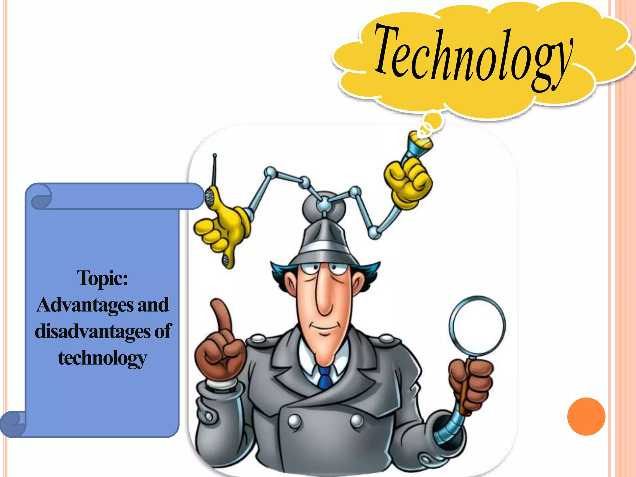 Topic:
Advantagesand
disadvantagesof
technology