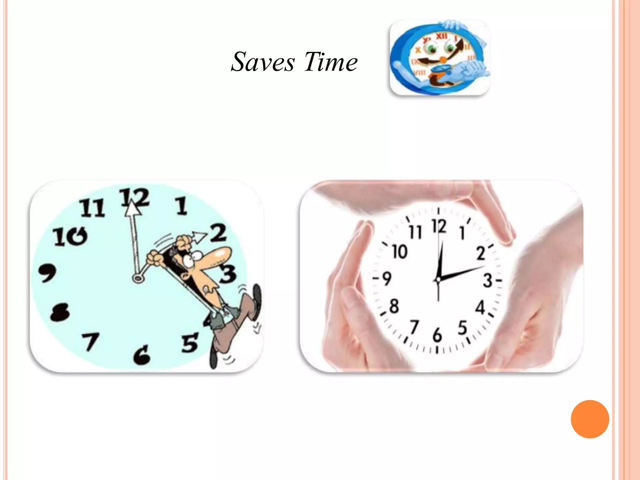 Saves Time