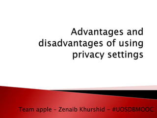 Team apple – Zenaib Khurshid - #UOSDBMOOC
 