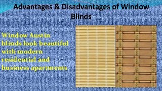 Window Austin
blinds look beautiful
with modern
residential and
business apartments.

 