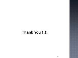Thank You !!!!
10
 