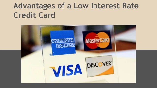 Advantages of a low interest rate credit card