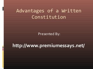 Advantages of a Written
Constitution
Presented By:
http://www.premiumessays.net/
 