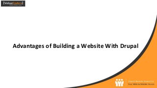 Advantages of Building a Website With Drupal
 