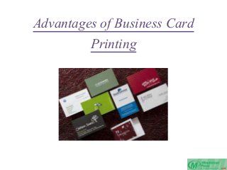 Advantages of Business Card
Printing
 