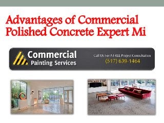Advantages of Commercial
Polished Concrete Expert Mi
 