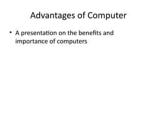 Comprehensive Overview of the Advantages and Importance of Computers in ...